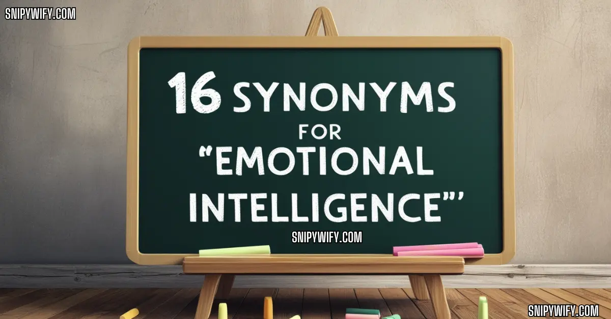 16 Synonyms for Emotional Intelligence