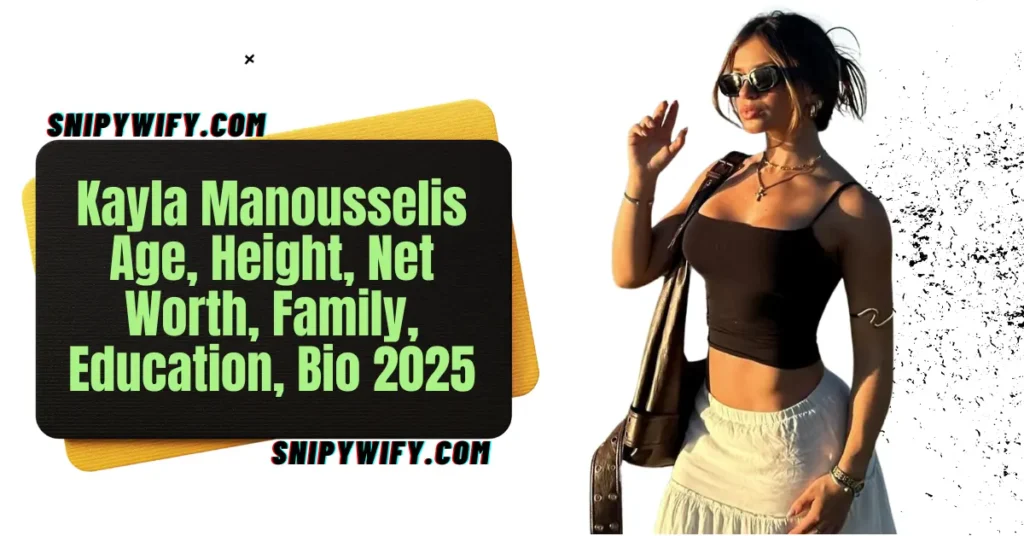 Kayla Manousselis Age